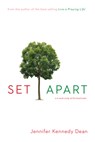 SET APART - Jennifer Kennedy Dean - 9781596694347