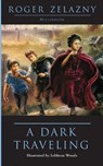 A Dark Traveling - Roger Zelazny - 9781596870024