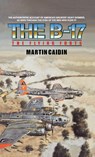 The B-17 - The Flying Forts - Martin Caidin - 9781596874732