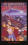 My Babysitter Is a Movie Monster - Ann Hodgman - 9781596876477