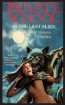 Private School #6, The Last Alien - Steven Charles - 9781596877351