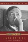 Miles Gone By - William F. Buckley Jr. - 9781596983243