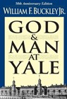 God and Man at Yale - William F. Buckley Jr. - 9781596988033