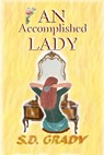 An Accomplished Lady - S.D. Grady - 9781597051361