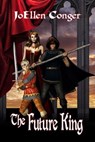 The Future King - JoEllen Conger - 9781597054058