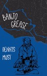 Banjo Grease - Dennis Must - 9781597098311