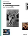 Dawoud Bey on Photographing People and Communities - Dawoud Bey - 9781597113373