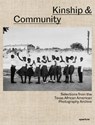 Kinship & Community: Highlights from the Texas African American Photography Archive - Nicole R. Fleetwood ; Brian Wallis - 9781597115636