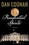 Presidential Spirits - Dan Coonan - 9781597132121