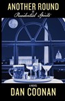 Another Round of Presidential Spirits - Dan Coonan - 9781597132473