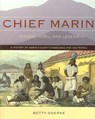 Chief Marin: Leader, Rebel, and Legend - Betty Goerke - 9781597140539