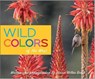 Wild Colors of the West - Elaine Miller Bond - 9781597144094