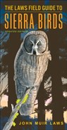 The Laws Field Guide to Sierra Birds - John Muir Laws - 9781597146555