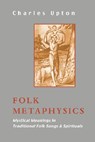 Folk Metaphysics - Charles Upton - 9781597310772