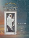 The Visions of Anne Catherine Emmerich (Deluxe Edition) - Anne Catherine Emmerich ; James Richard Wetmore - 9781597311489