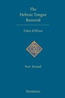 The Hebraic Tongue Restored - Antoine Fabre D'Olivet - 9781597312066