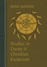 Studies in Dante and Christian Esoterism - René Guénon - 9781597312479