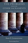 The Problems with the Other Sacraments - Rama P Coomaraswamy ; Fr C M R I Dominic Savio Radecki - 9781597314619