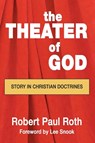 Theater of God - Robert P. Roth - 9781597520133