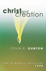 Gunton, C: Christ and Creation - Colin E. Gunton - 9781597522472