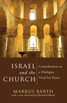Israel and the Church - Markus Barth - 9781597522625