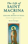 The Life of Saint Macrina - Bishop of Nyssa * Gregory - 9781597523899