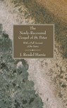 The Newly-Recovered Gospel of St. Peter - J Rendel Harris - 9781597524650