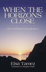 When the Horizons Close - Elsa Tamez - 9781597528559