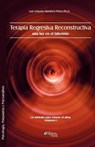 Terapia Regresiva Reconstructiva - Luis Antonio Martinez Perez Ph D - 9781597544535