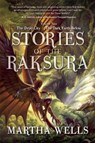 Wells, M: Stories of the Raksura - Martha Wells - 9781597805377