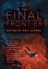 The Final Frontier - Neil Clarke - 9781597806503