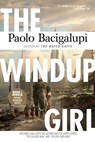 The Windup Girl - Paolo Bacigalupi - 9781597808217