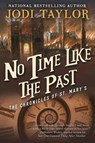 No Time Like the Past - Jodi Taylor - 9781597808729