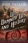 Lies, Damned Lies, and History: The Chronicles of St. Mary's Book Seven - Jodi Taylor - 9781597808743