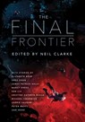 The Final Frontier - Neil Clarke - 9781597809399