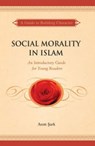 Social Morality in Islam - Asim Sark - 9781597843447