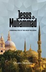 Jesus and Muhammad - Daniel Hummel - 9781597849715