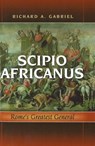 Scipio Africanus - Richard A. Gabriel - 9781597972055