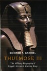 Thutmose III - Richard A. Gabriel - 9781597973731