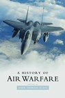 A History of Air Warfare - John Andreas Olsen - 9781597974332