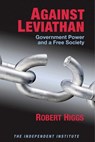 Against Leviathan - Robert Higgs - 9781598130881