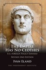 The Empire Has No Clothes - Ivan Eland - 9781598131222