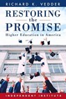Restoring the Promise - Richard K. Vedder - 9781598133301