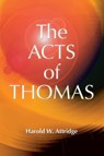The Acts of Thomas - Harold W. Attridge - 9781598150216