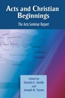Acts and Christian Beginnings - Dennis E. Smith ; Joseph B. Tyson - 9781598151350