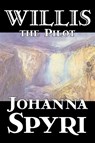 Willis the Pilot - Johanna Spyri - 9781598188868