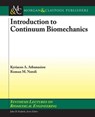 Introduction to Continuum Biomechanics - ATHANASIOU,  Kyriacos ; Natoli, Roman - 9781598296174