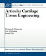 Articular Cartilage Tissue Engineering - ATHANASIOU,  Kyriacos ; Darling, Eric M. ; Hu, Jerry C. - 9781598298758