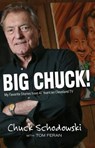 Big Chuck!: My Favorite Stories from 47 Years on Cleveland TV - Chuck Schodowski - 9781598510560