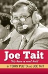 Joe Tait: It's Been a Real Ball: Stories from a Hall-Of-Fame Sports Broadcasting Career - Terry Pluto - 9781598510706